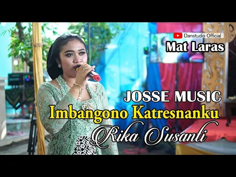 Download MP3 IMBANGONO KATRESNANKU - RIKA SUSANTI - JOSSE MUSIC - SATRIA AUDIO