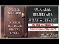 Neville Goddard - Our Real Beliefs Are What We Live By