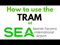 How to use the Tram in Sea Tac International Airport in Seattle WA USA