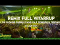 Download Lagu REMIK FULL WITARRUP live Padang Burnai Bang Haji Bengkulu Tengah