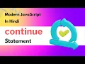 JavaScript continue Statement explained in Hindi In Hindi JS continue Statement continue in js