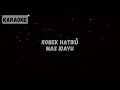 Mas Idayu - Robek Hatiku [KARAOKE]