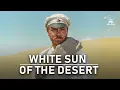 Lagu White sun of the desert | EASTERN | FULL MOVIE