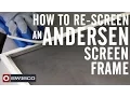 How to Re-screen an Andersen Window Screen 1080p