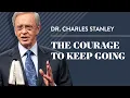 Download Lagu The Courage to Keep Going – Dr. Charles Stanley
