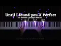 Download Lagu Perfect X Until I found you (Piano Cover)