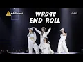 Download Lagu End Roll - WRD48 (Jennis BNK48,Mao WeiJia AKB48 Team SH,Shani JKT48, Abelaine Trinidad MNL48)