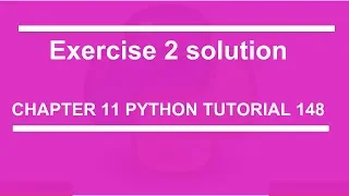 Exercise 2 Solution Python tutorial 148