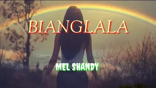 Download BIANGLALA _ MEL SHANDY MP3