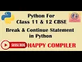 Python Class 11 Jump Statements in PYTHON - Break and Continue statements in Hindi