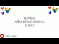 Download Lagu Romaria - Mama Kaulah Bintang [ Lirik ]