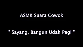 asmr boyfriend indo wake up your boyfriend asmr male voice