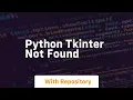 python tkinter not found