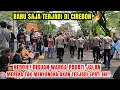 Download Lagu HEBOH🔥BARU SAJA TERJADI DI CIREBON 🔥 RIBUAN WARGA TURUN KE JALAN🔥 MEREKA TERKEJUT KEJADIAN HARI INI