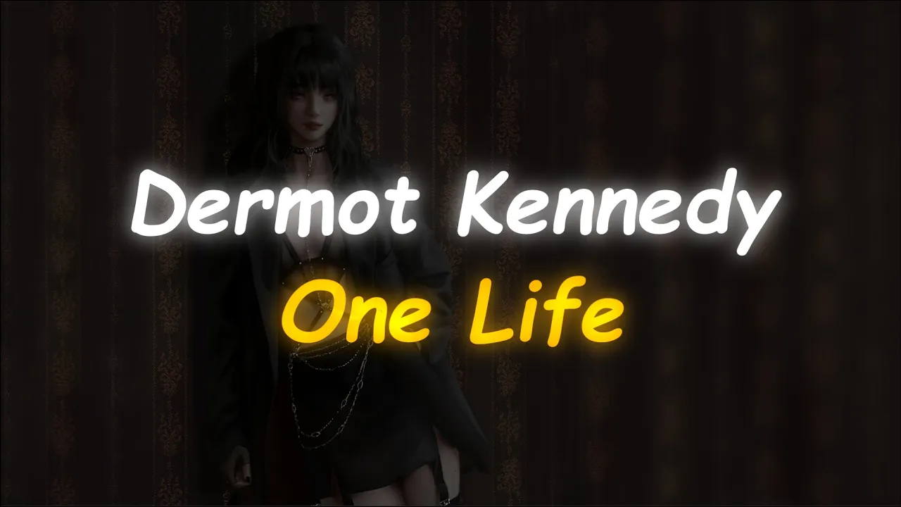 Dermot Kennedy - One Life (Lyrics)