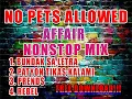No Pets Allowed Nonstop Affair Remix AFFAIR REMIX 2023