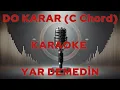 Download Lagu YAR DEMEDİN ''DO KARAR (C Chord)'' KARAOKE