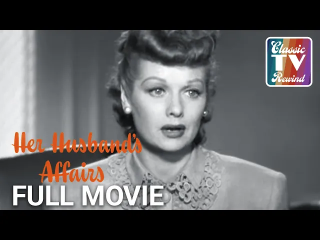 Her Husband's Affairs (ft. Lucille Ball) | Full Movie | Classic TV Rewind