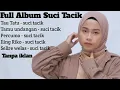 Download Lagu Full album Suci Tacik (tanpa iklan)  - Tau Tatu - suci tacik - Tamu undangan - suci tacik