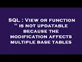 SQL View or function is not updatable because the modification affects multiple base tables