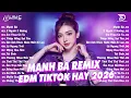 Lagu Mạnh Bà Remix ♫ BXH Nhạc Trẻ EDM Hot Trend Triệu View Cực Cháy - Top 15 Bản EDM TikTok Hay Nhất 2025