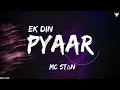 EK DIN PYAAR [Lyrics] - MC STΔN