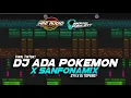 Download Lagu DJ ADA POKEMON API - STYLE DJ TOPENG || VIRAL TIKTOK TERBARU!