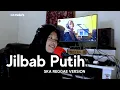 Download Lagu Jilbab Putih • Qasidah Nasida Ria Jaman Dulu • Versi SKA Reggae Cover Hartik Mentari Putri 🎵
