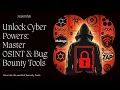 Unleash Hidden Powers Master OSINT Bug Bounty Tools Like a Pro