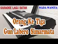 Download Lagu ORANG KE TIGA ll KARAOKEBATAK ll NABASA TRIO ll NADA WANITA BES=DO
