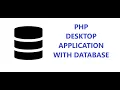 How to create a PHP Desktop Application