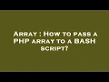 Array How to pass a PHP array to a BASH script