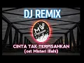 Download Lagu DJ REMIX CINTA TAK TERPISAHKAN (Ost Misteri Illahi)