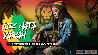 air mata darah h rhoma irama versi reggae ska cover by albumology