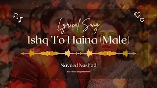 ishq toh haina ost male version naveed nashad aye ishq e junoon drama song ary digital