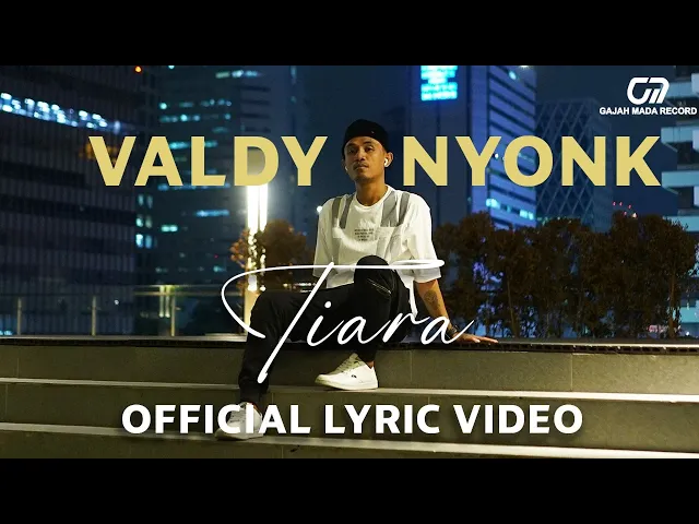 Download MP3 TIARA - VALDY NYONK (OFFICIAL LYRIC VIDEO)