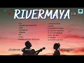 Download Lagu RIVERMAYA NONSTOP PLAYLIST 2022 - BEST SONGS COLLECTION