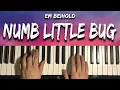 Download Lagu Em Beihold - Numb Little Bug (Piano Tutorial Lesson)