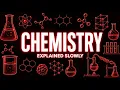 Everything You Need to Know About Chemistry Explained Slowly For Sleep