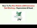 How To Fix Mint Mobile eSIM Activation Not Working - Reprovision Reset