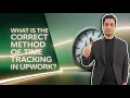 Correct Method of Time Tracking in Upwork