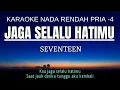 Download Lagu Seventeen - Jaga Selalu Hatimu (Karaoke Lower Key Nada Rendah Pria -4 F)