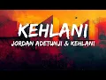 Lagu Jordan Adetunji - KEHLANI REMIX (Lyrics) ft. Kehlani