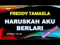 Download Lagu HARUSKAH AKU BERLARI - FREDDY TAMAELA [Karaoke Version]