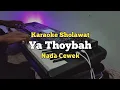 Download Lagu Karaoke Ya Thoybah - Nada Cewek Lirik Video | Karaoke Sholawat