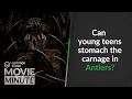 Can young teens stomach the carnage in Antlers Common Sense Movie Minute