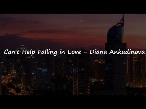 Download MP3 Can't Help Falling in Love - Diana Ankudinova (Lyrics) by Aydan
