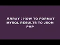 Array how to format mysql results to json php