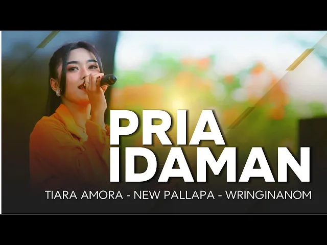 Download MP3 PRIA IDAMAN - TIARA AMORA - NEW PALLAPA - WRINGIN ANOM