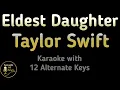Download Lagu Taylor Swift - Eldest Daughter Karaoke Instrumental Lower Higher Male \u0026 Original Key